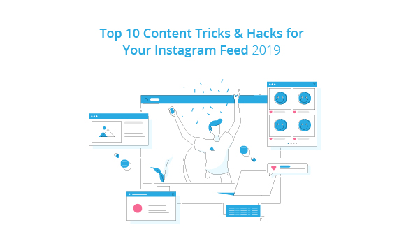 10 Content Tricks & Hacks for Your Instagram Feed 2019