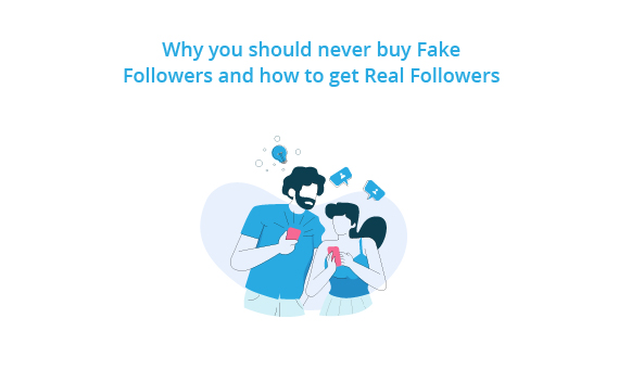Why you should never buy Fake Followers and how to get the Real Followers